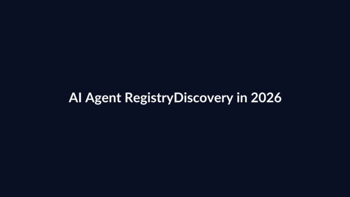 AI agent registry for discovering agents MCP servers endpoints and skills in 2026